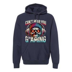 CanT Hear You Gaming Skull Headset Game Lovers Graphic Premium Hoodie