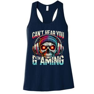 CanT Hear You Gaming Skull Headset Game Lovers Graphic Women's Racerback Tank