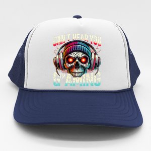 CanT Hear You Gaming Skull Headset Game Lovers Graphic Trucker Hat