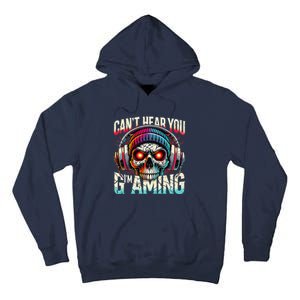 CanT Hear You Gaming Skull Headset Game Lovers Graphic Tall Hoodie