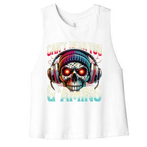 CanT Hear You Gaming Skull Headset Game Lovers Graphic Women's Racerback Cropped Tank