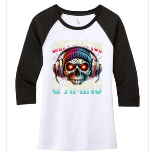 CanT Hear You Gaming Skull Headset Game Lovers Graphic Women's Tri-Blend 3/4-Sleeve Raglan Shirt