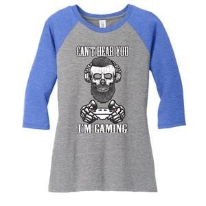 Can't Hear You I'm Gaming Funny Gamer Skull Gift Headset Gift Women's Tri-Blend 3/4-Sleeve Raglan Shirt