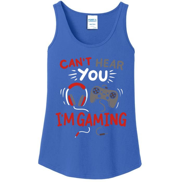 Can't Hear You I'm Gaming Funny Gift For Gamers Gift Ladies Essential Tank