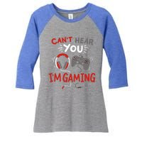 Can't Hear You I'm Gaming Funny Gift For Gamers Gift Women's Tri-Blend 3/4-Sleeve Raglan Shirt