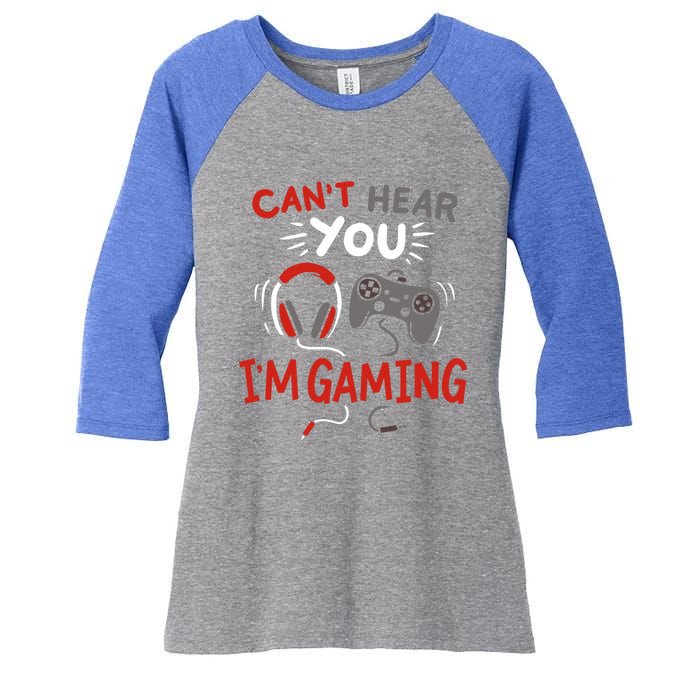 Can't Hear You I'm Gaming Funny Gift For Gamers Gift Women's Tri-Blend 3/4-Sleeve Raglan Shirt