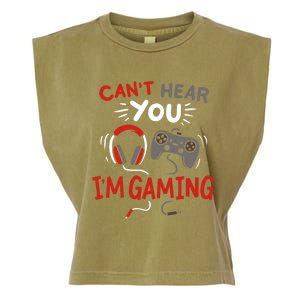 Can't Hear You I'm Gaming Funny Gift For Gamers Gift Garment-Dyed Women's Muscle Tee