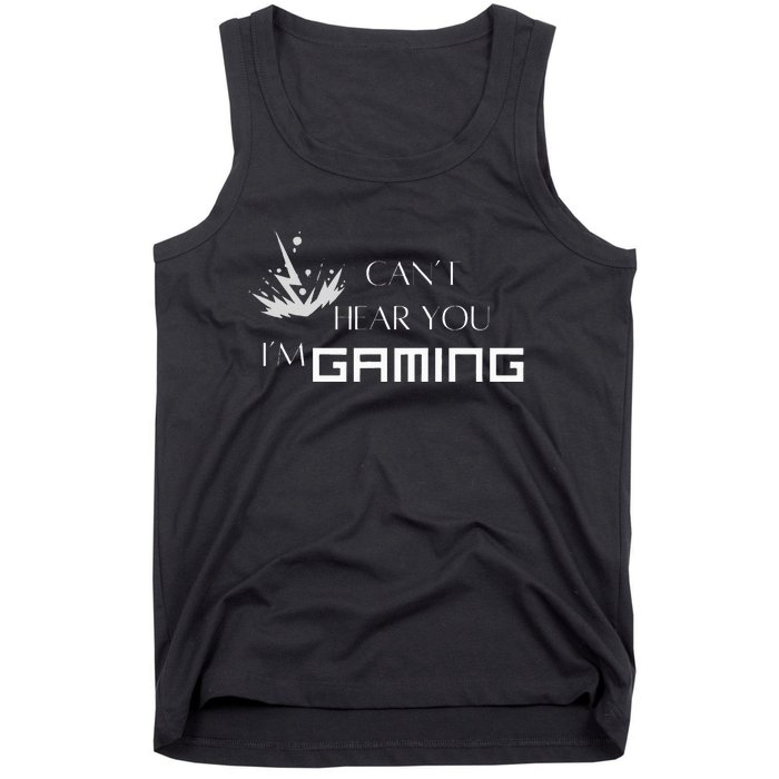 Can’T Hear You I’M Gaming Perfect For Gamers Tank Top