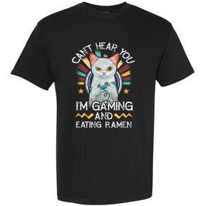 CanT Hear You IM Gaming Video Gamer Ramen Cat Garment-Dyed Heavyweight T-Shirt