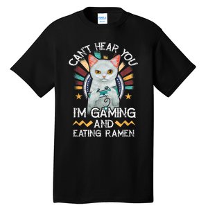 CanT Hear You IM Gaming Video Gamer Ramen Cat Tall T-Shirt