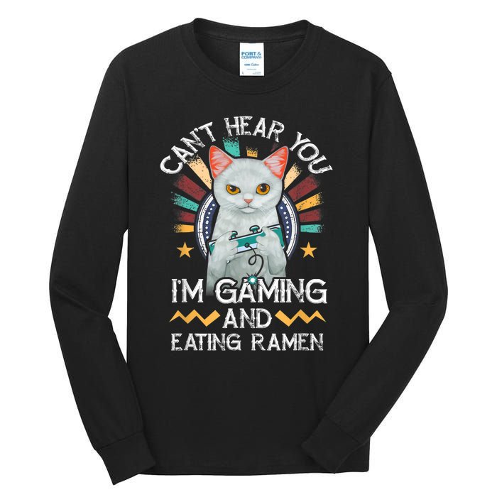 CanT Hear You IM Gaming Video Gamer Ramen Cat Tall Long Sleeve T-Shirt