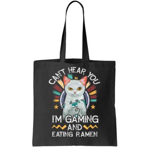 CanT Hear You IM Gaming Video Gamer Ramen Cat Tote Bag