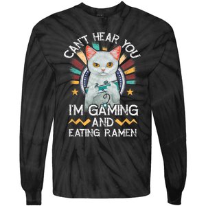 CanT Hear You IM Gaming Video Gamer Ramen Cat Tie-Dye Long Sleeve Shirt