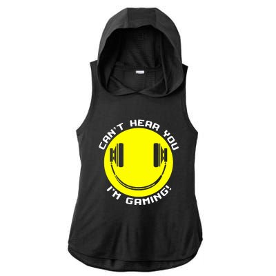 Cant Hear You Im Gaming Ladies PosiCharge Tri-Blend Wicking Draft Hoodie Tank