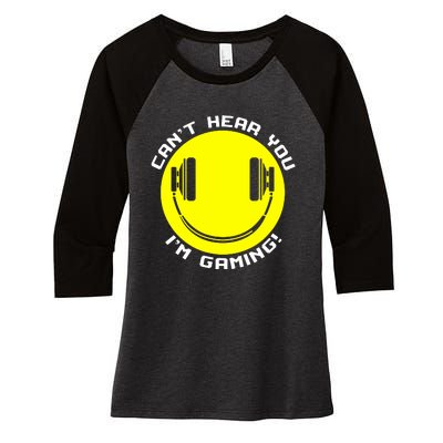 Cant Hear You Im Gaming Women's Tri-Blend 3/4-Sleeve Raglan Shirt