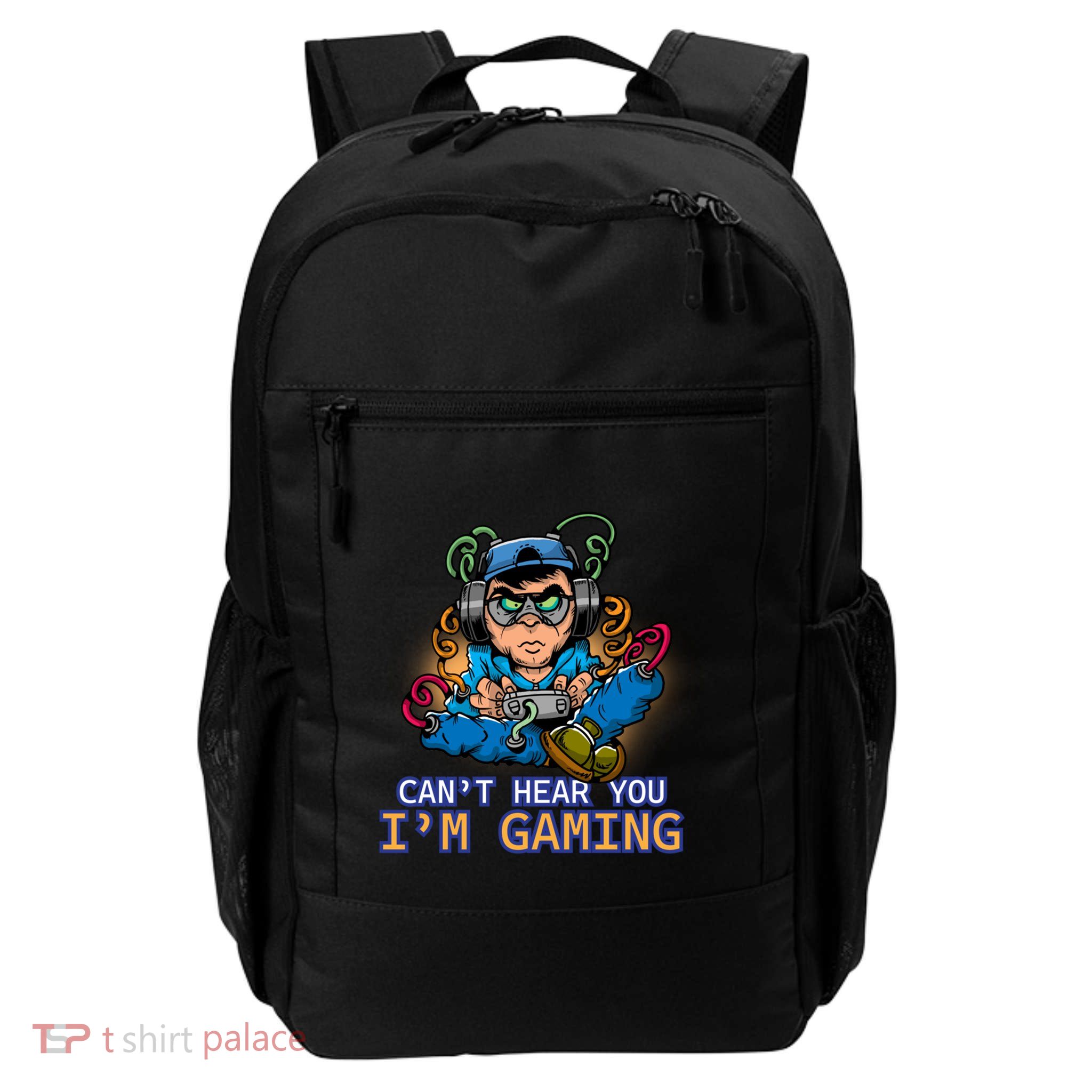 CanT Hear You IM Gaming Funny Video GamerS Gift Daily Commute Backpack