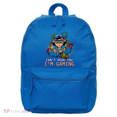CanT Hear You IM Gaming Funny Video GamerS Gift 16 in Basic Backpack