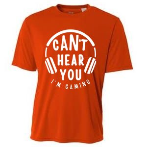 CanT Hear You IM Gaming Headphones Funny Quote Gift Cooling Performance Crew T-Shirt