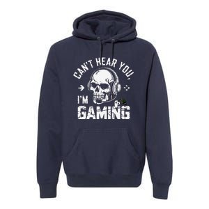 CanT Hear You IM Gaming Skull Funny Gamer Headset Art Premium Hoodie