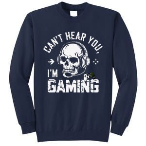 CanT Hear You IM Gaming Skull Funny Gamer Headset Art Tall Sweatshirt