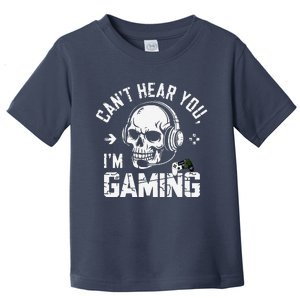 CanT Hear You IM Gaming Skull Funny Gamer Headset Art Toddler T-Shirt