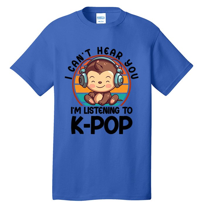 CanT Hear You IM Listening Kpop Merchandise Monkey Great Gift Tall T-Shirt