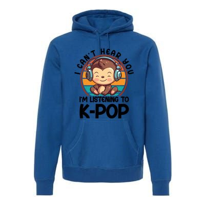 CanT Hear You IM Listening Kpop Merchandise Monkey Great Gift Premium Hoodie