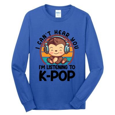 CanT Hear You IM Listening Kpop Merchandise Monkey Great Gift Tall Long Sleeve T-Shirt