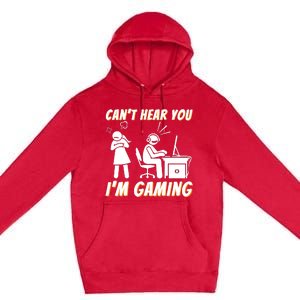 Cant Hear You Im Gaming Funny Video Gamer Gift Premium Pullover Hoodie