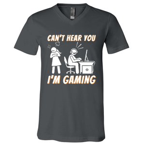 Cant Hear You Im Gaming Funny Video Gamer Gift V-Neck T-Shirt