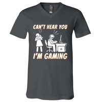 Cant Hear You Im Gaming Funny Video Gamer Gift V-Neck T-Shirt