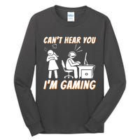 Cant Hear You Im Gaming Funny Video Gamer Gift Tall Long Sleeve T-Shirt