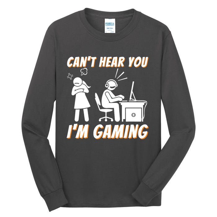 Cant Hear You Im Gaming Funny Video Gamer Gift Tall Long Sleeve T-Shirt