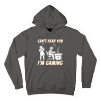 Cant Hear You Im Gaming Funny Video Gamer Gift Tall Hoodie