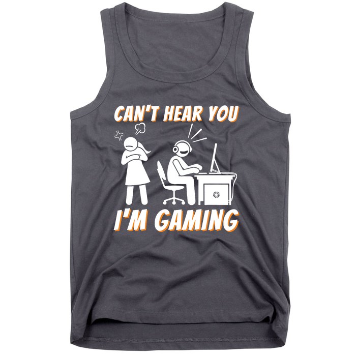 Cant Hear You Im Gaming Funny Video Gamer Gift Tank Top