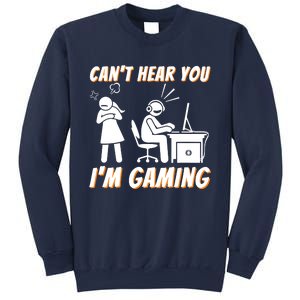 Cant Hear You Im Gaming Funny Video Gamer Gift Sweatshirt