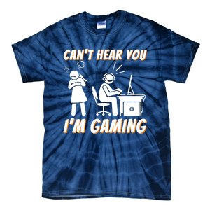 Cant Hear You Im Gaming Funny Video Gamer Gift Tie-Dye T-Shirt