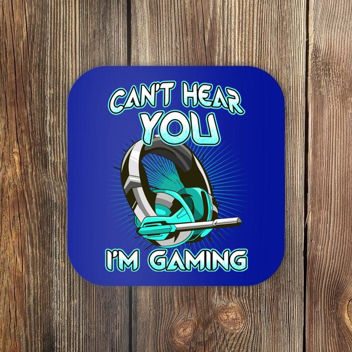 CanT Hear You Im Gaming Computer Whiz Gadget Lover Great Gift Coaster