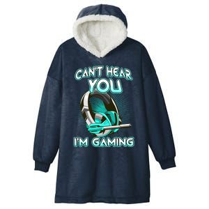 CanT Hear You Im Gaming Computer Whiz Gadget Lover Great Gift Hooded Wearable Blanket