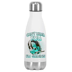 CanT Hear You Im Gaming Computer Whiz Gadget Lover Great Gift Stainless Steel Insulated Water Bottle