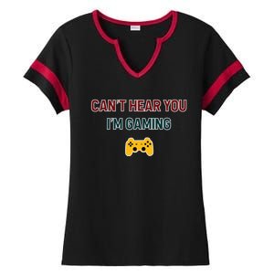 CanT Hear You IM Gaming Gift Ladies Halftime Notch Neck Tee