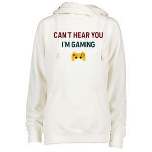 CanT Hear You IM Gaming Gift Womens Funnel Neck Pullover Hood