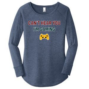 CanT Hear You IM Gaming Gift Women's Perfect Tri Tunic Long Sleeve Shirt