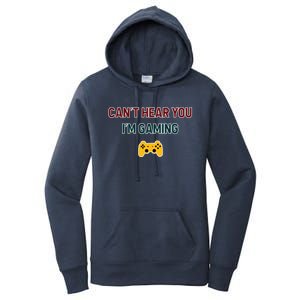 CanT Hear You IM Gaming Gift Women's Pullover Hoodie