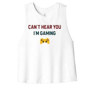 CanT Hear You IM Gaming Gift Women's Racerback Cropped Tank