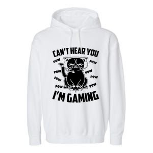 CanT Hear You IM Gaming Funny Gamer Cat Cute Gift Garment-Dyed Fleece Hoodie