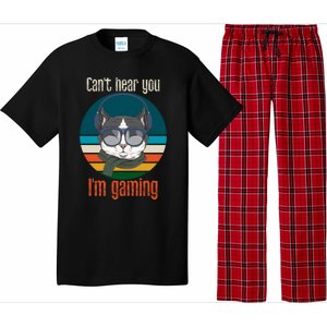 CanT Hear You IM Gaming Funny Cat Gamer Funny Gift Gaming Cute Gift Pajama Set