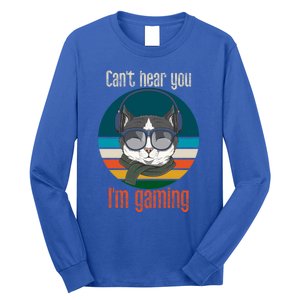 CanT Hear You IM Gaming Funny Cat Gamer Funny Gift Gaming Cute Gift Long Sleeve Shirt