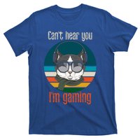 CanT Hear You IM Gaming Funny Cat Gamer Funny Gift Gaming Cute Gift T-Shirt