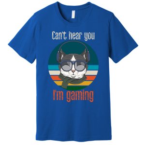 CanT Hear You IM Gaming Funny Cat Gamer Funny Gift Gaming Cute Gift Premium T-Shirt